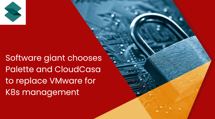 Software_giant_chooses_Palette_and_CloudCasa_to_replace_VMware_for_K8s_management